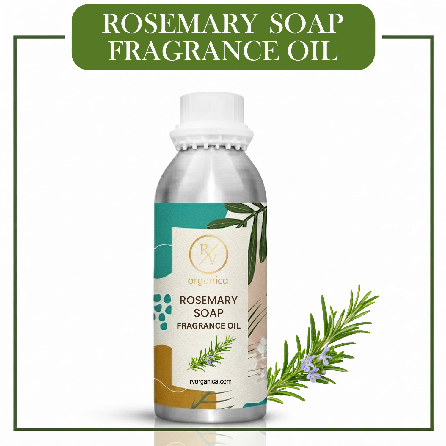 Rosemary Soap Fragrance Oil by RV Organica for soap making, melt and pour soap, cold process soap and handmade soap