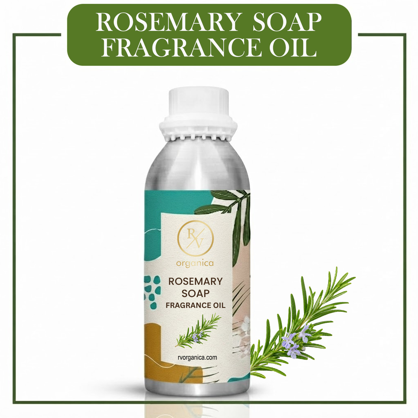 Rosemary Soap Fragrance Oil by RV Organica for soap making, melt and pour soap, cold process soap and handmade soap